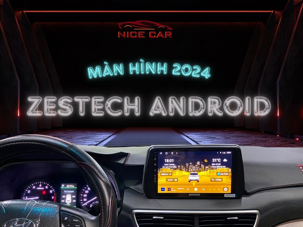 man-hinh-zestech-android-chinh-hang-viet-nam-bao-gia-chi-tiet-2024-cover